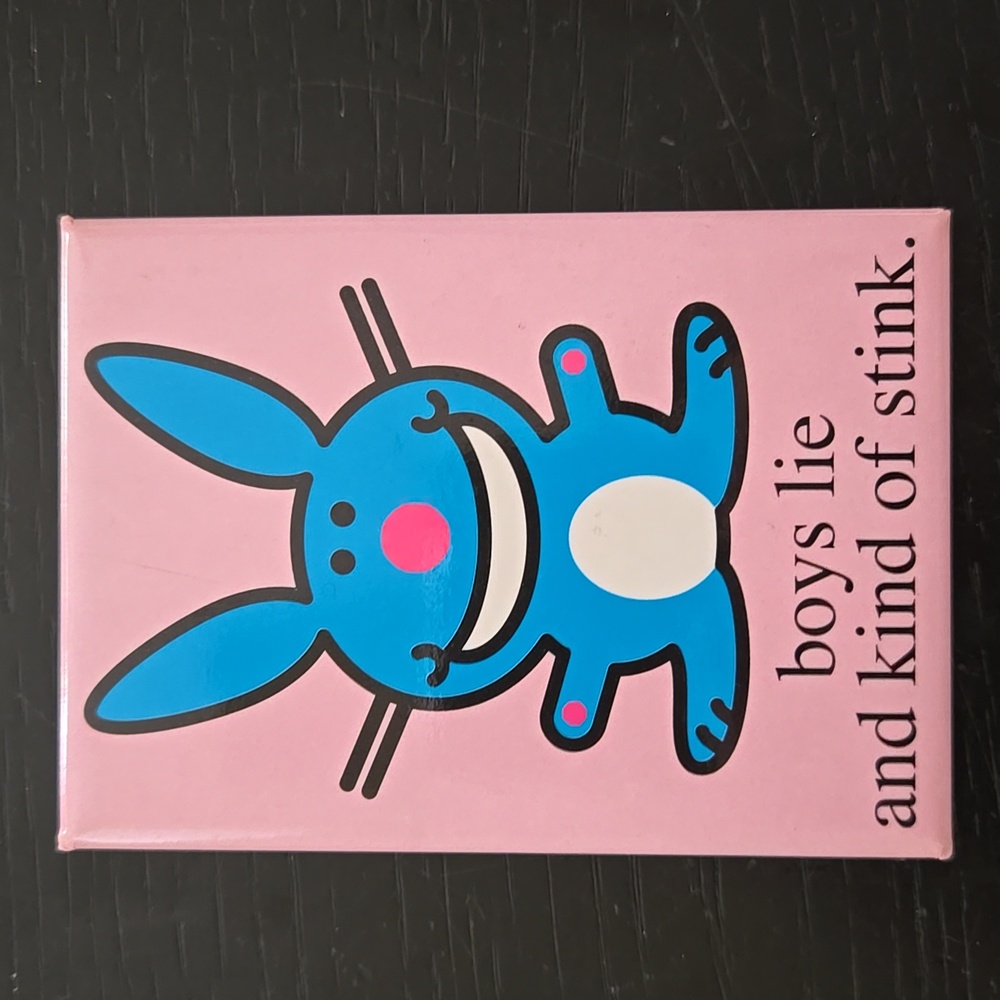 It's Happy Bunny Magnet - "boys lie and kind of stink"